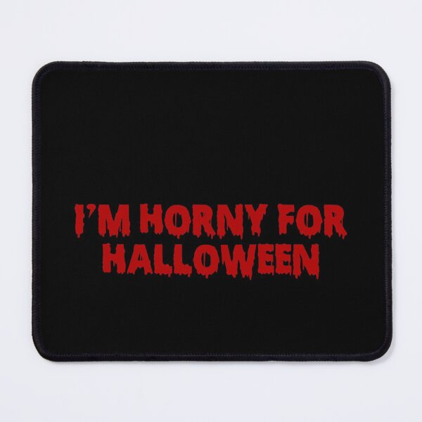 Item preview, I'm horny for Halloween designed and sold by MichaelPrado.