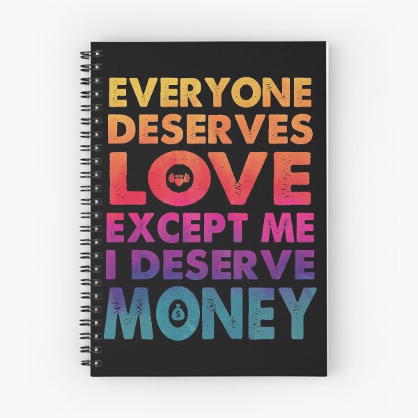 Item preview, Everyone Deserves Love Except Me I deserve Money | Very funny Quotes designed and sold by YAHIA-14.