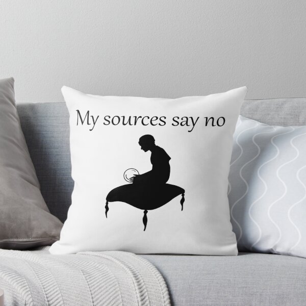 Item preview, My sources say no designed and sold by Kdubsbub.