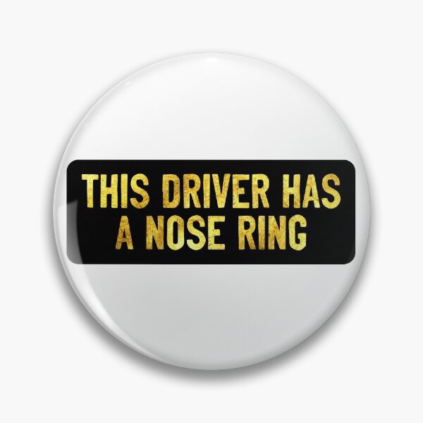 Item preview, This Driver Has A Nose Ring Funny Biker designed and sold by Sour Soul.