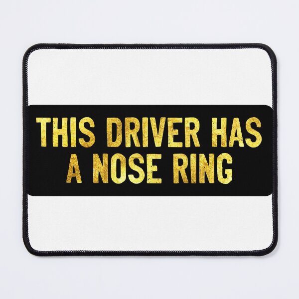 Item preview, This Driver Has A Nose Ring Funny Biker designed and sold by Sour Soul.