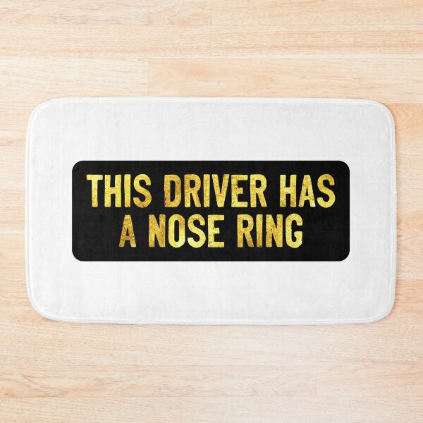 Item preview, This Driver Has A Nose Ring Funny Biker designed and sold by Sour Soul.