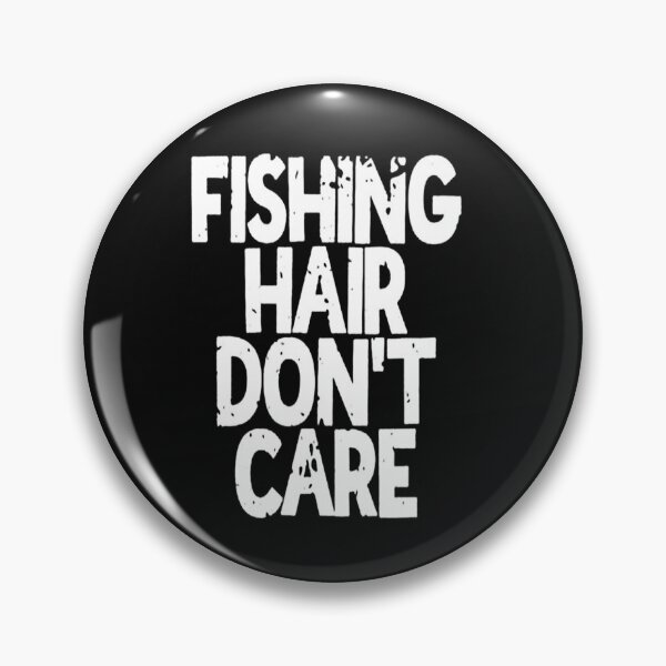 Item preview, Fishing Hair Don't Care designed and sold by xtrmdx.