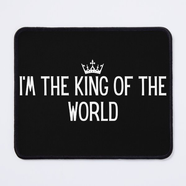 Item preview, I'm the king of the world designed and sold by catoo666.