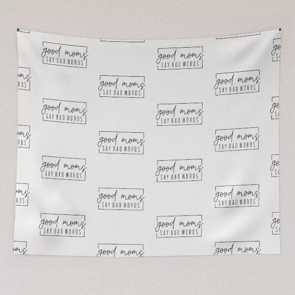 Item preview, Good Moms Say Bad Words designed and sold by xtrmdx.