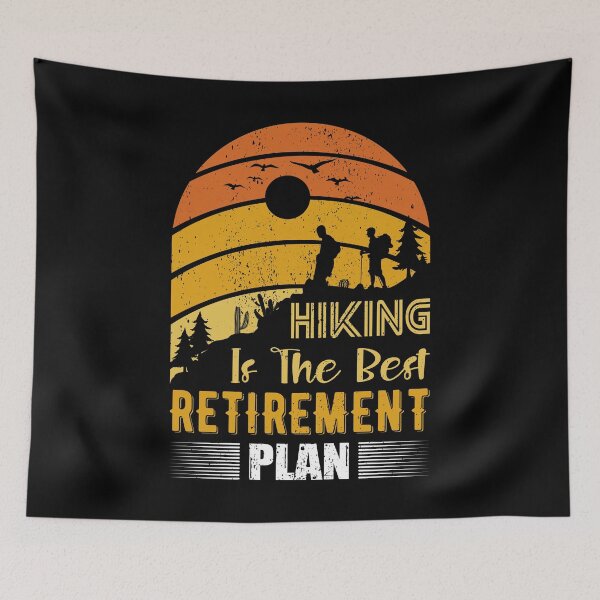 Item preview, Hiking The Best Retirement Plan designed and sold by AmethystMurad.