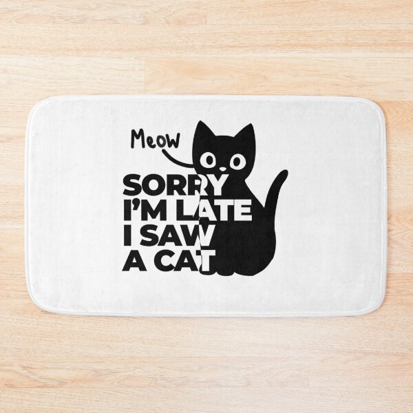 Item preview, Sorry I'm late I saw a cat, Cute black cat designed and sold by SIMPLINZ.