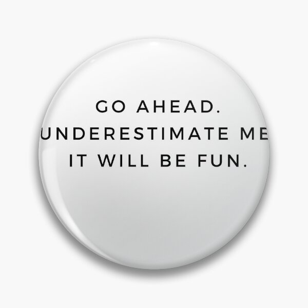 Item preview, Underestimate me designed and sold by AnnaAndVibes.