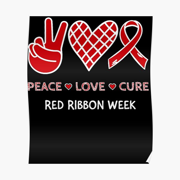 "Red Ribbon Week Peace Love Cure Red Ribbon Awareness" Poster for