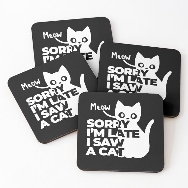 Item preview, Sorry I'm late I saw a cat, Cute cat designed and sold by SIMPLINZ.