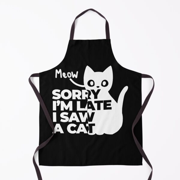 Item preview, Sorry I'm late I saw a cat, Cute cat designed and sold by SIMPLINZ.