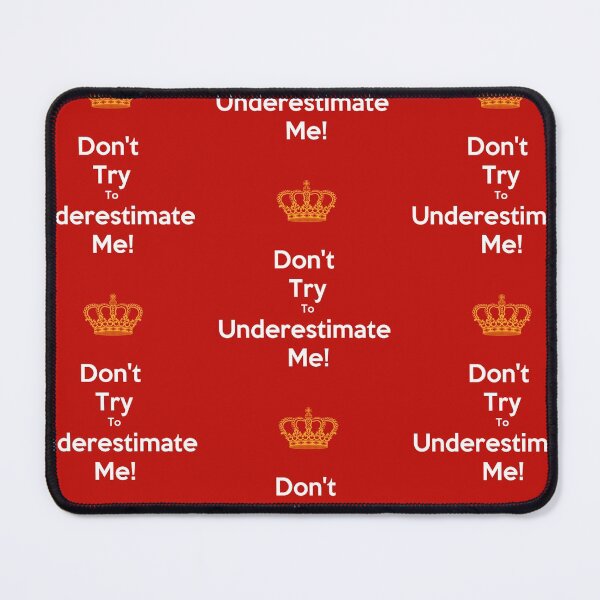 Item preview, Underestimate me designed and sold by AnnaAndVibes.