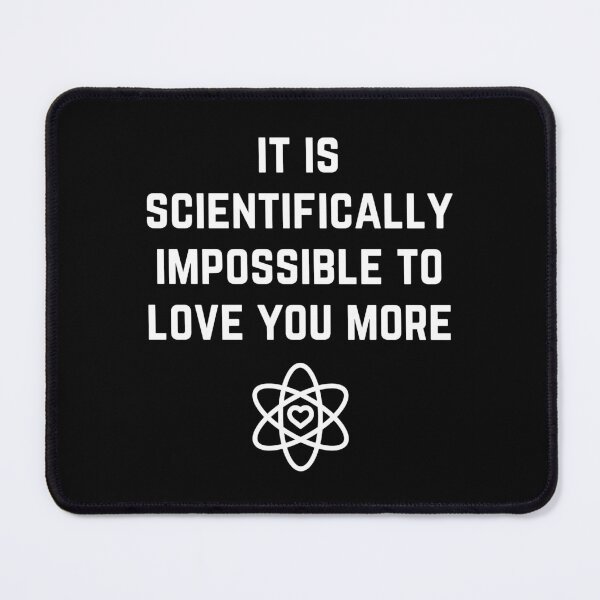 Item preview, It Is Scientifically Impossible To Love You More (Block) designed and sold by BeesandBoo.