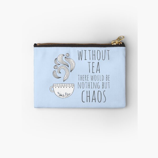 Item preview, Without tea there would be nothing but chaos (dark text) designed and sold by Ofeefee.