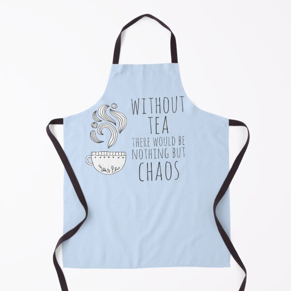 Item preview, Without tea there would be nothing but chaos (dark text) designed and sold by Ofeefee.