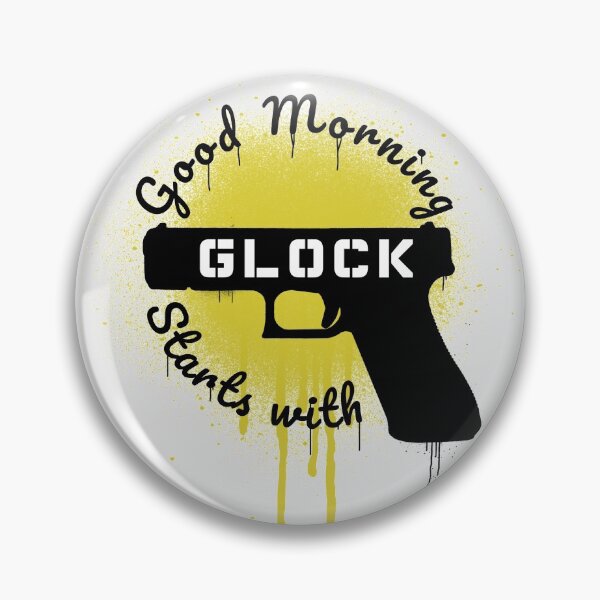 Item preview, Good morning starts with Glock designed and sold by Bold Bear.