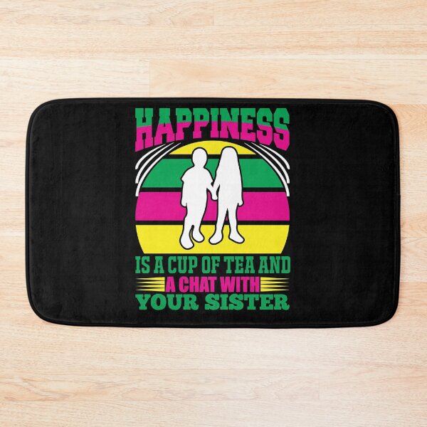 Item preview, Happiness Is a Cup Of Tea and A Chat With Your Sister designed and sold by eajob.