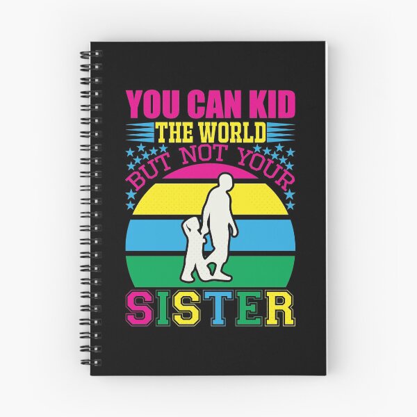 Item preview, You Can Kid The World bot not Your Sister designed and sold by eajob.