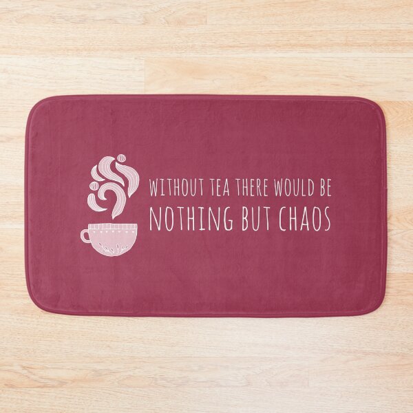 Item preview, Without tea there would be nothing but chaos (white text) designed and sold by Ofeefee.