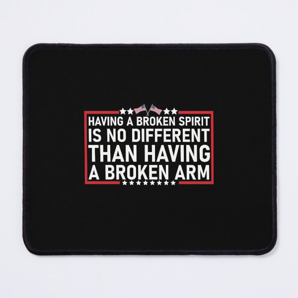 Item preview, having a broken spirit is no different than having a broken arm designed and sold by happy gift art.