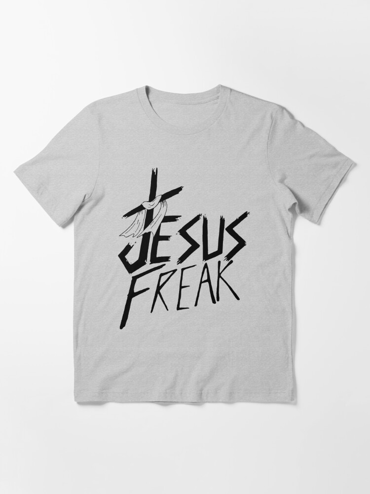 Jesus Freak T Shirt By Chadlokker Redbubble 