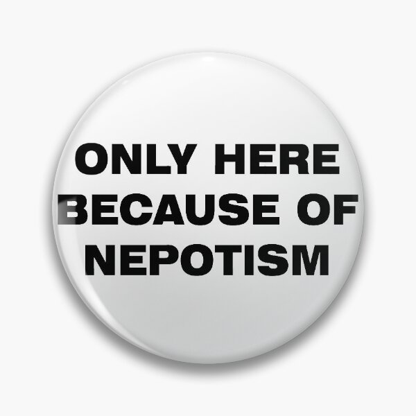 Item preview, Nepotism designed and sold by hex-a-gon.