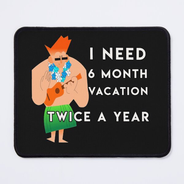 Item preview, I Need A Six Month Vacation Twice A Year designed and sold by Hanaahashem.