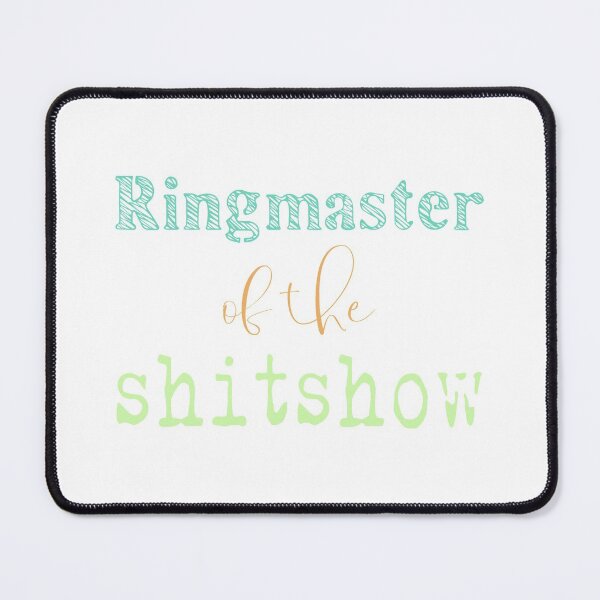 Item preview, Ringmaster of the shitshow designed and sold by The Snarky  Psychologist.
