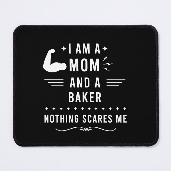 Item preview, I Am a Mom and a Baker Nothing Scares Me, Baker Mom Gift designed and sold by Yornat Store ⭐⭐⭐⭐⭐.