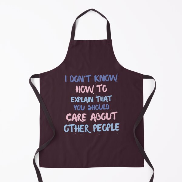 Item preview, I Don't Know How to Explain That You Should Care About Other People designed and sold by erinbookdragon.
