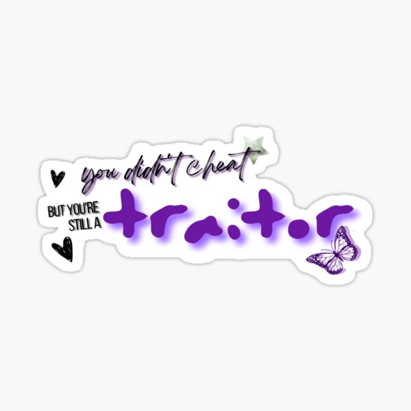 Traitor; You're Still A Traitor; Song Lyrics Pin for Sale by BellaHope1