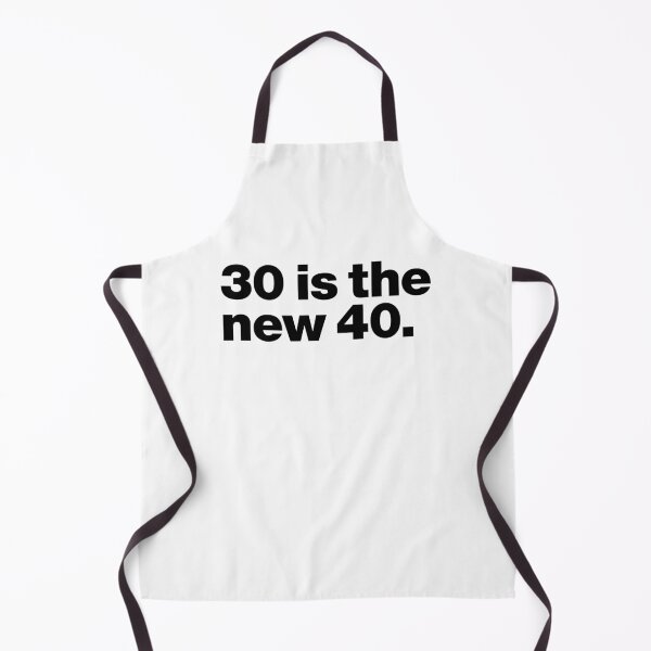 Item preview, 30 is the new 40 (black) designed and sold by dudethecreator.