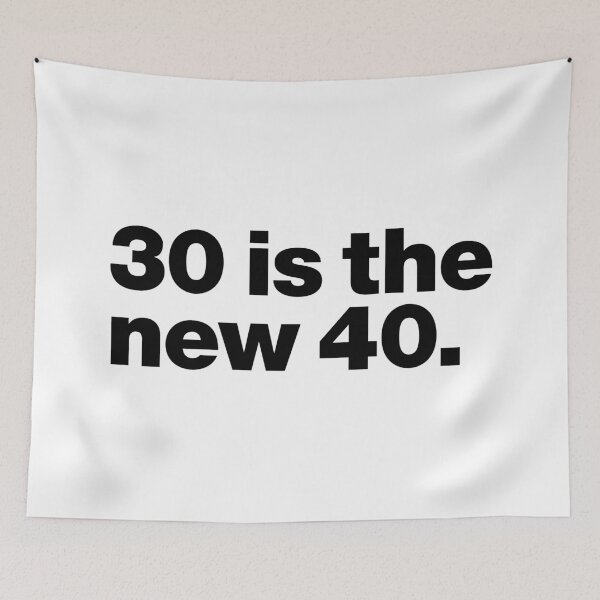 Item preview, 30 is the new 40 (black) designed and sold by dudethecreator.