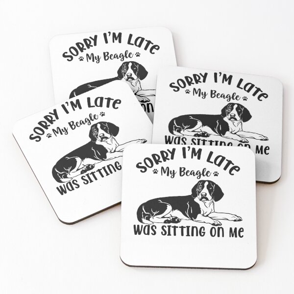 Item preview, Sorry I'm Late "My Beagle" was Sitting on Me designed and sold by eajob.