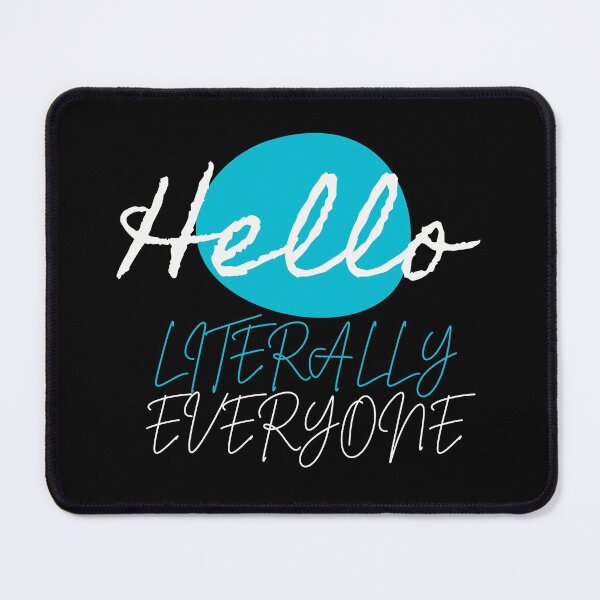 Item preview, Hello literally everyone designed and sold by Oreo2020 Creations.