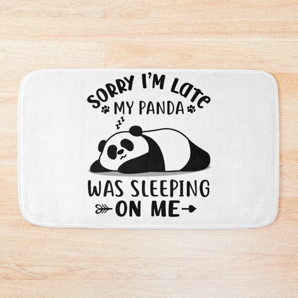 Item preview, Sorry I'm Late "My Panda" was Sleeping on Me designed and sold by eajob.