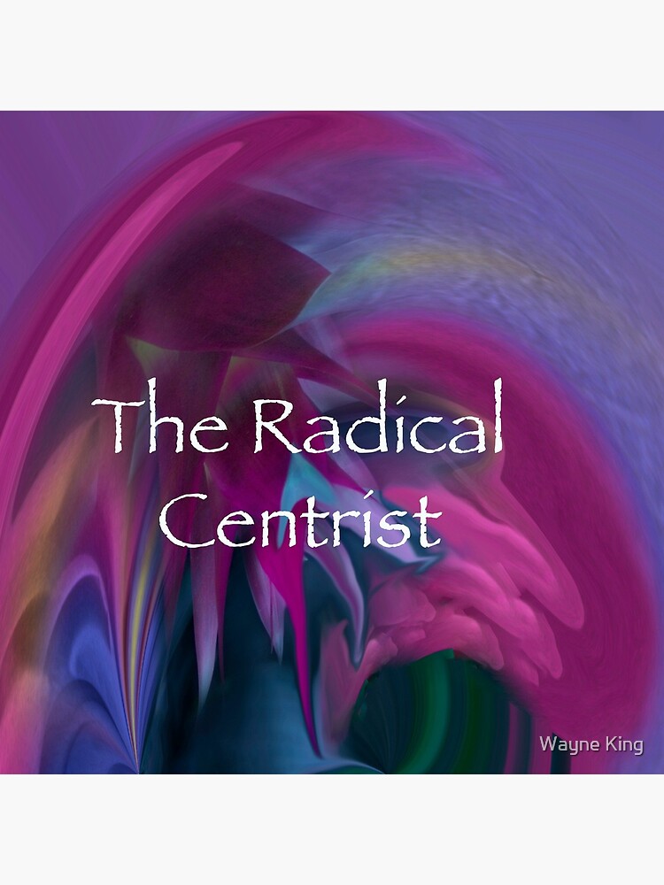 Artwork view, The Radical Centrist Logo designed and sold by Wayne King
