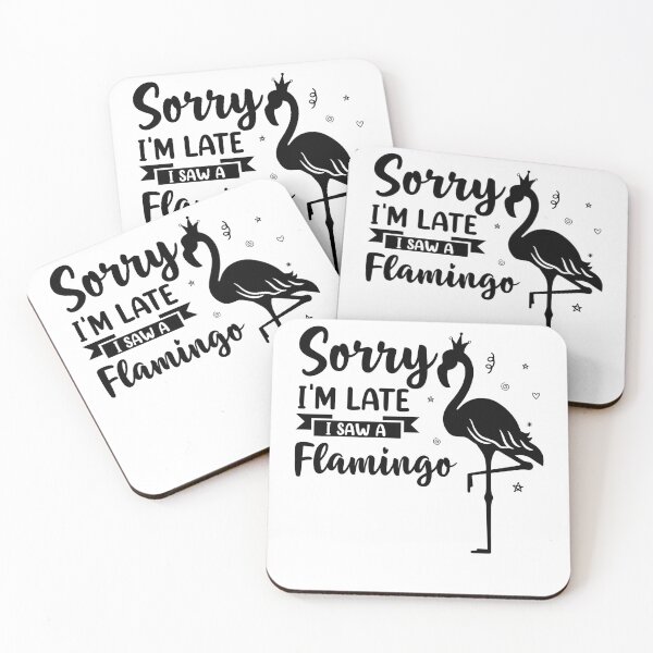 Item preview, Sorry I'm Late I Saw a Flamingo designed and sold by eajob.