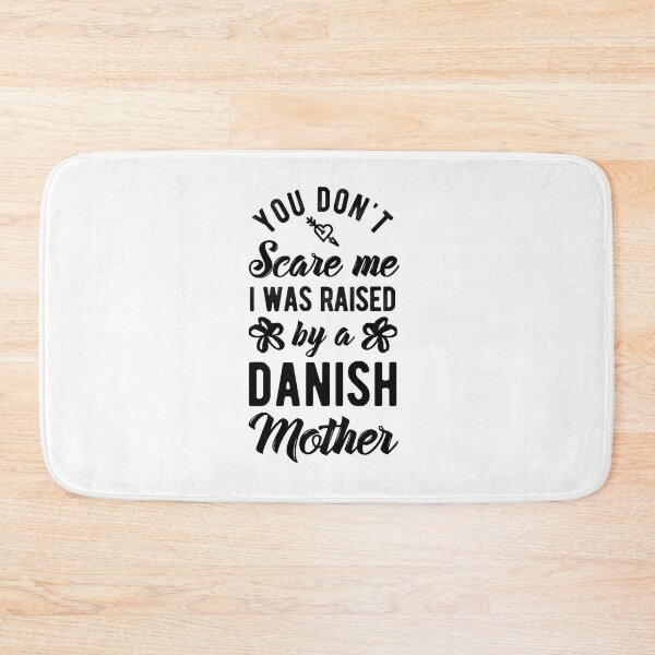 Item preview, You Don't Scare Me I Was Raised By A Danish Mother designed and sold by Betadesign77.
