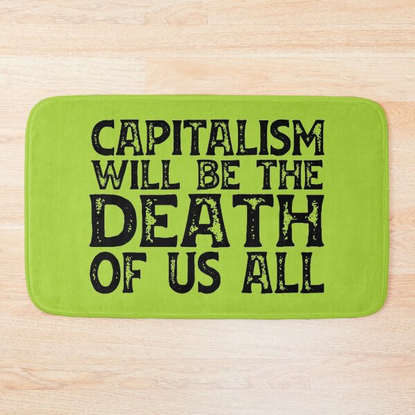 Item preview, Irreverent truths: Capitalism will be the death of us all (black text) designed and sold by Ofeefee.