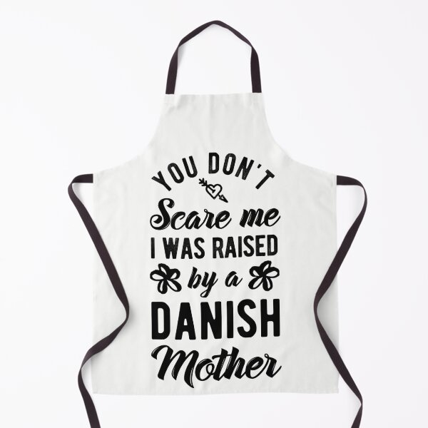 Item preview, You Don't Scare Me I Was Raised By A Danish Mother designed and sold by Betadesign77.