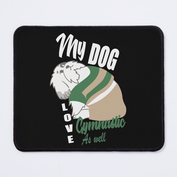 Item preview, My dog love gymnastic as well designed and sold by Desibeau.