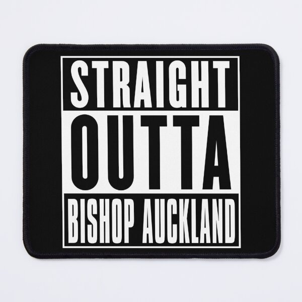 Item preview, Straight Outta Bishop Auckland - Northern Town Humour designed and sold by emporiowoody.