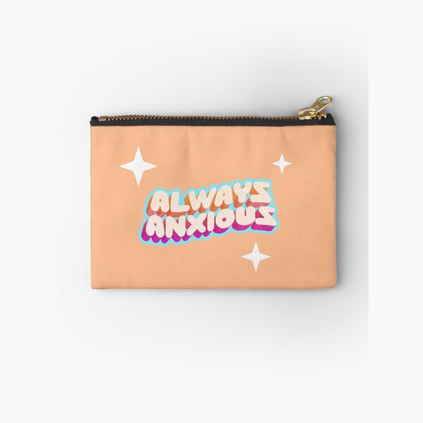 Item preview, Always Anxious designed and sold by deliinthesky.