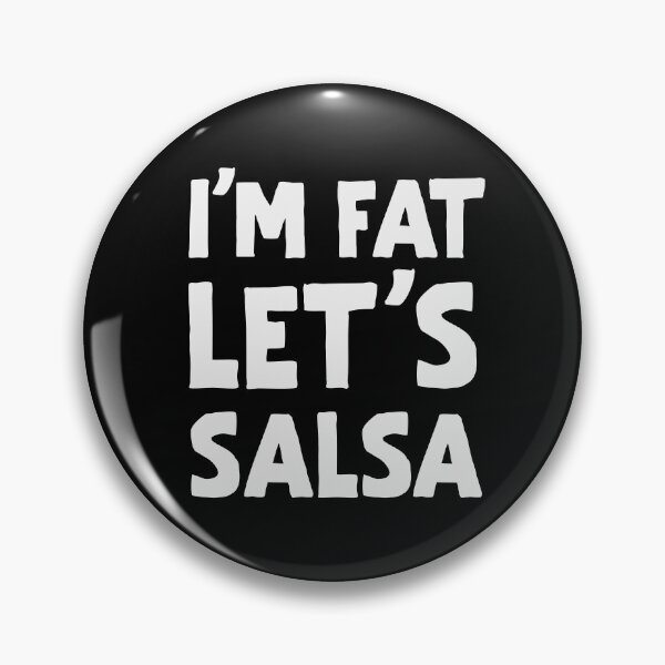 Item preview, Funny Salsa Dancing I'm fat, let's salsa designed and sold by Dubbra.