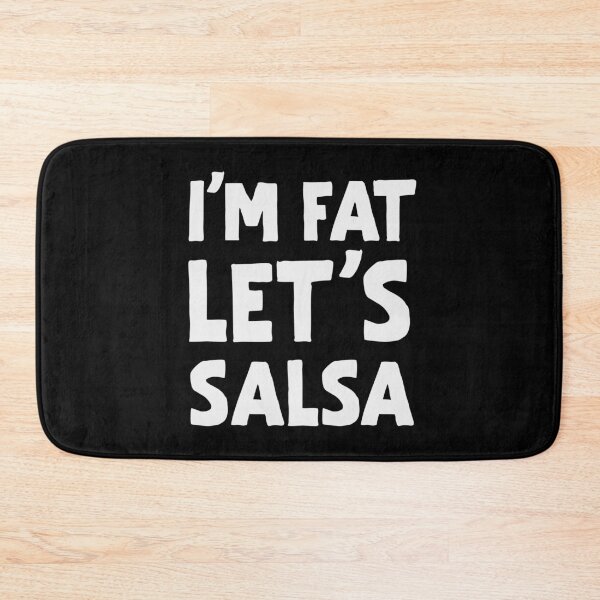 Item preview, Funny Salsa Dancing I'm fat, let's salsa designed and sold by Dubbra.