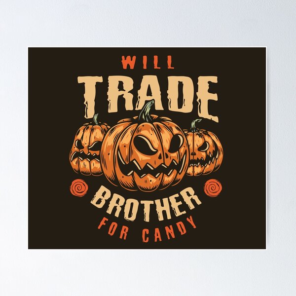 Item preview, Will Trade Brother For Candy designed and sold by HichamMissiame.