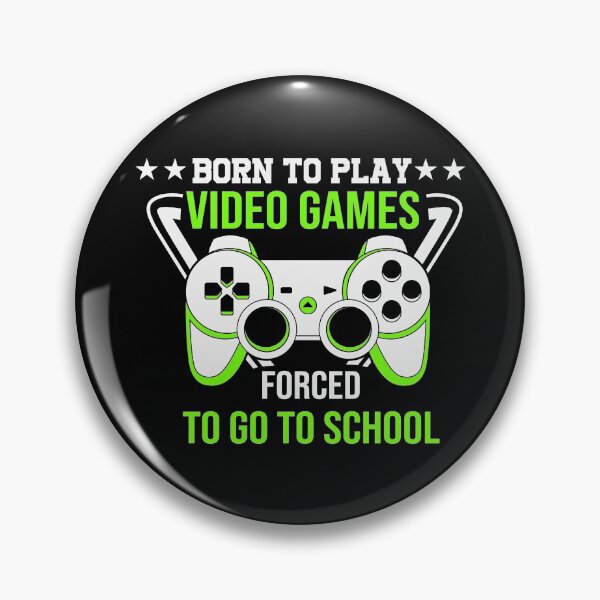 Item preview, Born to play video games forced to go to school designed and sold by ZDreamers.