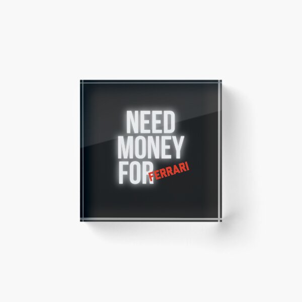 Item preview, Need Money for Ferrari designed and sold by Desznr.