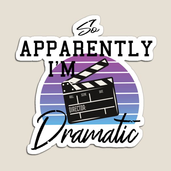 Item preview,    SO APPARENTLY I'M DRAMATIC designed and sold by Mer Yem.